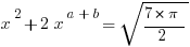 x^2 + 2x^{a+b} = sqrt{{7*pi}/2}